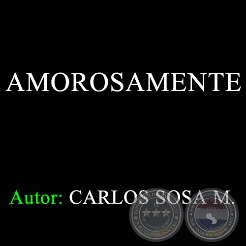 AMOROSAMENTE - Autor: CARLOS SOSA